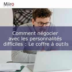 Comment négocier avec les personnalités difficiles : Le coffre à outils