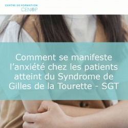 Conférence - Comment se manifeste l’anxiété chez les patients atteint du Syndrome de...