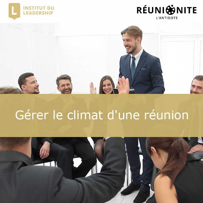 Gérer le climat d'une réunion